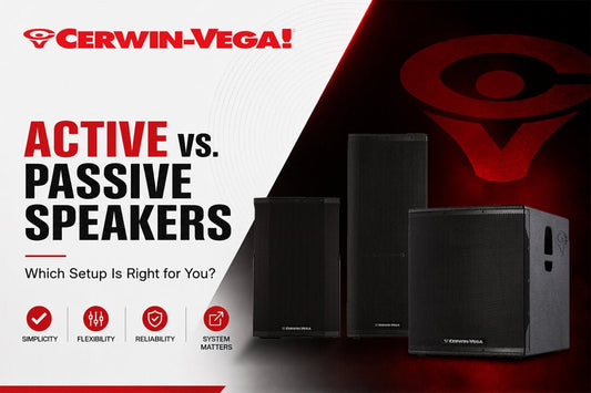 Active vs. Passive Speakers: Which Setup Is Right for You? - Cerwin Vega