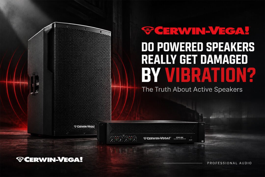 Are Powered Speakers Ticking Time Bombs? The Truth About Vibration and Active Speakers - Cerwin Vega
