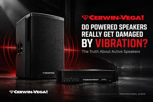 Are Powered Speakers Ticking Time Bombs? The Truth About Vibration and Active Speakers - Cerwin Vega