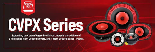 CVPX Series - Power Up with Cerwin Vega's CVPX Series: New Horn Drivers and Bullet Tweeter! - Cerwin Vega