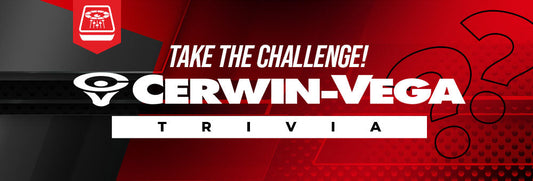 Try The Cerwin-Vega Trivia NOW!