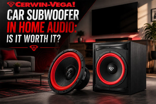 Car Subwoofer in Home Audio: Is It Worth It? - Cerwin Vega
