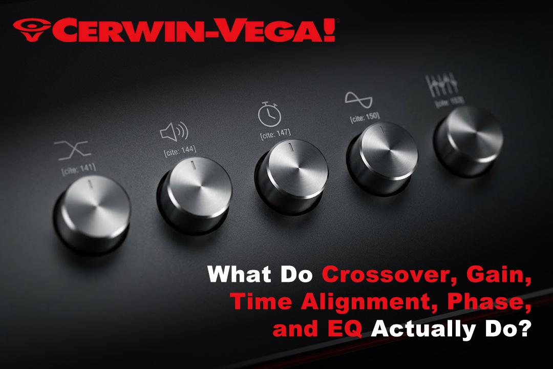 Complete Guide to Built-In DSP Tuning Modules in Car Amplifiers: What Do Crossover, Gain, Time Alignment, Phase, and EQ Actually Do? - Cerwin Vega