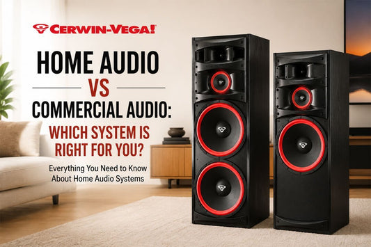 Home Audio vs Commercial Audio: Which System Is Right for You? - Cerwin Vega