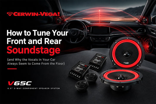 How to Tune Your Front and Rear Soundstage (and Why the Vocals in Your Car Always Seem to Come From the Floor) - Cerwin Vega