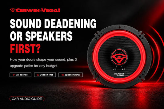 Sound Deadening or New Speakers First? How Door Treatment Shapes Your Car Audio (Plus 3 Upgrade Paths) - Cerwin Vega